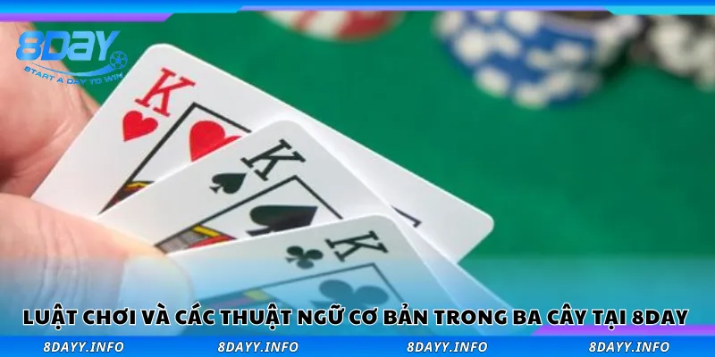 Luật chơi và các thuật ngữ cơ bản trong ba cây