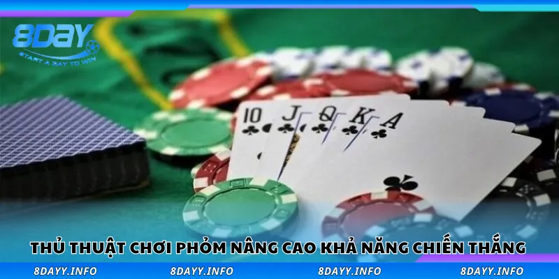 Thủ thuật chơi phỏm nâng cao khả năng chiến thắng
