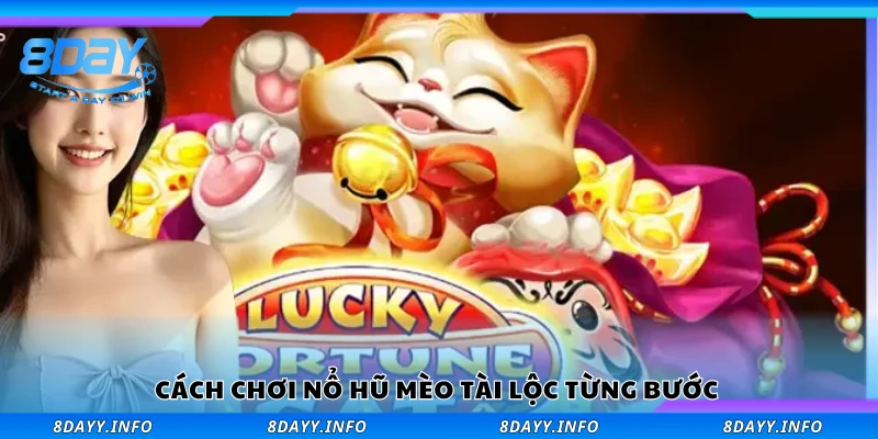 Hướng dẫn chơi nổ hũ Mèo Tài Lộc từng bước